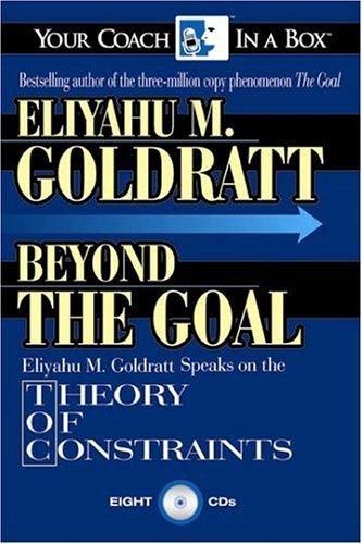 Cover of Beyond the Goal: Eliyahu Goldratt Speaks on the Theory of Constraints